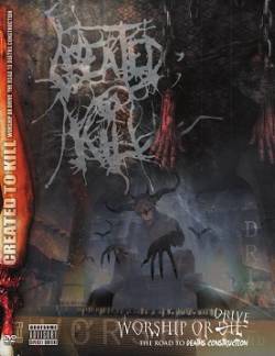 Created To Kill : Worship or Drive...the Road to Death's Construction Created To Kill : Worship or Drive...the Road to Death's Construction